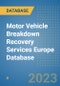 Motor Vehicle Breakdown Recovery Services Europe Database - Product Image