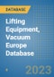 Lifting Equipment, Vacuum Europe Database - Product Image
