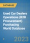 Used Car Dealers Operations (B2B Procurement) Purchasing World Database - Product Image