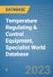 Temperature Regulating & Control Equipment, Specialist World Database - Product Image
