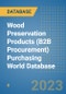 Wood Preservation Products (B2B Procurement) Purchasing World Database - Product Image