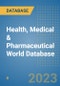 Health, Medical & Pharmaceutical World Database - Product Image