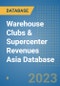 Warehouse Clubs & Supercenter Revenues Asia Database - Product Image