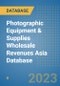 Photographic Equipment & Supplies Wholesale Revenues Asia Database - Product Thumbnail Image