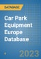 Car Park Equipment Europe Database - Product Image