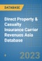 Direct Property & Casualty Insurance Carrier Revenues Asia Database - Product Image