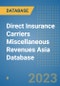Direct Insurance Carriers Miscellaneous Revenues Asia Database - Product Image