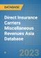 Direct Insurance Carriers Miscellaneous Revenues Asia Database - Product Image