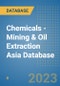 Chemicals - Mining & Oil Extraction Asia Database - Product Image