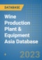 Wine Production Plant & Equipment Asia Database - Product Image