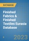 Finished Fabrics & Finished Textiles Eurasia Database - Product Image