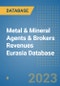 Metal & Mineral Agents & Brokers Revenues Eurasia Database - Product Image