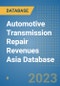 Automotive Transmission Repair Revenues Asia Database - Product Image