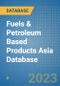 Fuels & Petroleum Based Products Asia Database - Product Image