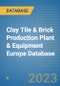 Clay Tile & Brick Production Plant & Equipment Europe Database - Product Image