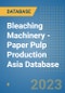 Bleaching Machinery - Paper Pulp Production Asia Database - Product Image