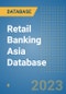 Retail Banking Asia Database - Product Image