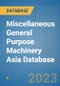 Miscellaneous General Purpose Machinery Asia Database - Product Image