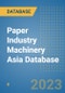 Paper Industry Machinery Asia Database - Product Image