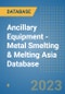 Ancillary Equipment - Metal Smelting & Melting Asia Database - Product Image
