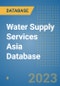 Water Supply Services Asia Database - Product Image