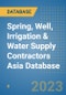 Spring, Well, Irrigation & Water Supply Contractors Asia Database - Product Image