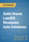 Solid Waste Landfill Revenues Asia Database - Product Image