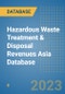 Hazardous Waste Treatment & Disposal Revenues Asia Database - Product Image