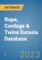 Rope, Cordage & Twine Eurasia Database - Product Image