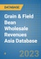 Grain & Field Bean Wholesale Revenues Asia Database - Product Image