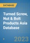 Turned Screw, Nut & Bolt Products Asia Database - Product Image
