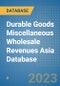 Durable Goods Miscellaneous Wholesale Revenues Asia Database - Product Image