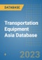 Transportation Equipment Asia Database - Product Image