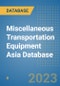 Miscellaneous Transportation Equipment Asia Database - Product Image