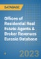 Offices of Residential Real Estate Agents & Broker Revenues Eurasia Database - Product Image