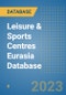 Leisure & Sports Centres Eurasia Database - Product Image