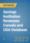Savings Institution Revenues Canada and USA Database - Product Image