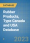 Rubber Products, Type Canada and USA Database - Product Image