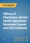 Offices of Physicians, Mental Health Specialists Revenues Canada and USA Database - Product Image