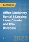 Office Machinery Rental & Leasing Lines Canada and USA Database - Product Image