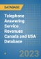 Telephone Answering Service Revenues Canada and USA Database - Product Image