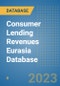 Consumer Lending Revenues Eurasia Database - Product Image