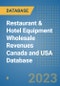 Restaurant & Hotel Equipment Wholesale Revenues Canada and USA Database - Product Image