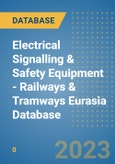 Electrical Signalling & Safety Equipment - Railways & Tramways Eurasia Database- Product Image