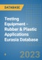 Testing Equipment - Rubber & Plastic Applications Eurasia Database - Product Thumbnail Image