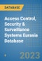 Access Control, Security & Surveillance Systems Eurasia Database - Product Image