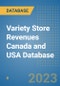 Variety Store Revenues Canada and USA Database - Product Image