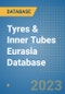 Tyres & Inner Tubes Eurasia Database - Product Image