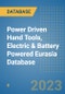 Power Driven Hand Tools, Electric & Battery Powered Eurasia Database - Product Image