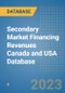 Secondary Market Financing Revenues Canada and USA Database - Product Image
